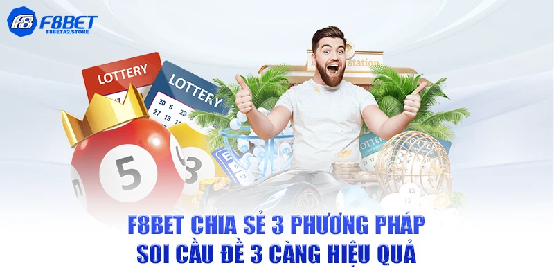 F8BET chia sẻ 3 phương pháp soi cầu đề 3 càng hiệu quả