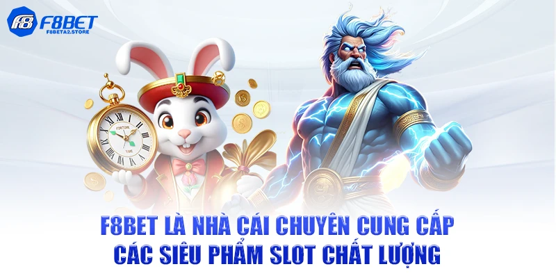 F8BET là nhà cái chuyên cung cấp các siêu phẩm slot chất lượng