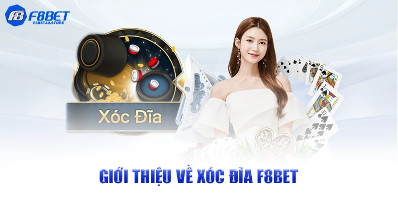 Giới thiệu về xóc đĩa F8BET