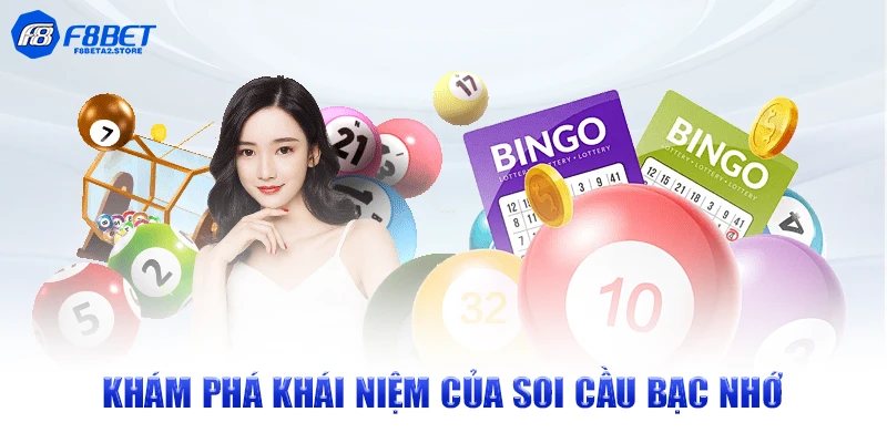 Khám phá khái niệm của soi cầu bạc nhớ