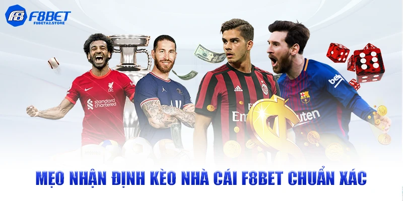 Mẹo nhận định kèo nhà cái F8BET chuẩn xác
